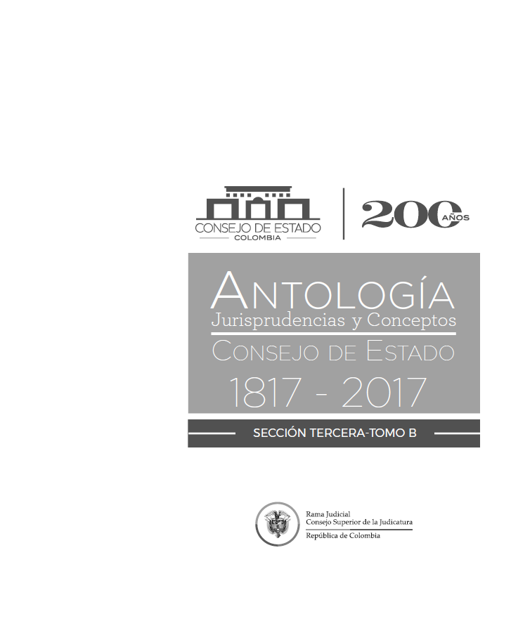 Antología, jurisprudencias y conceptos – Consejo de Estado 1817-2017. Sección Tercera. Tomo B