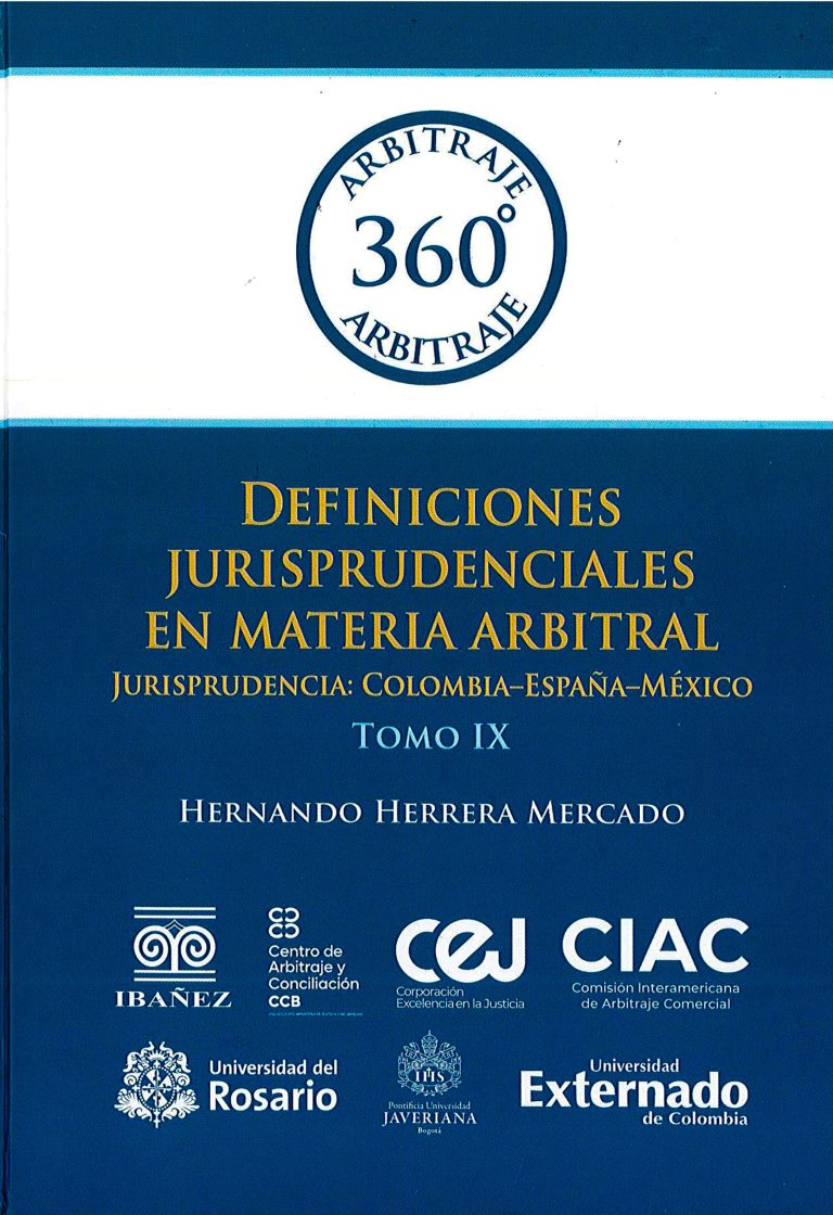 Definiciones jurisprudenciales en materia arbitral. Jurisprudencia Colombia – España – México Definiciones jurisprudenciales en materia arbitral. Jurisprudencia Colombia – España – México